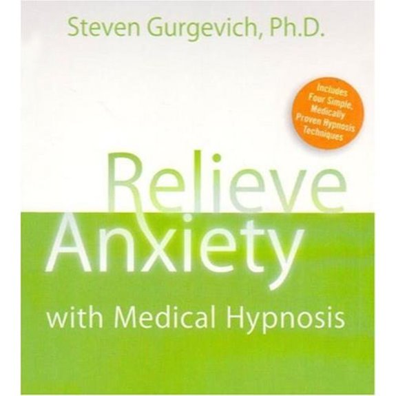 Relieve Anxiety with Medical Hypnosis